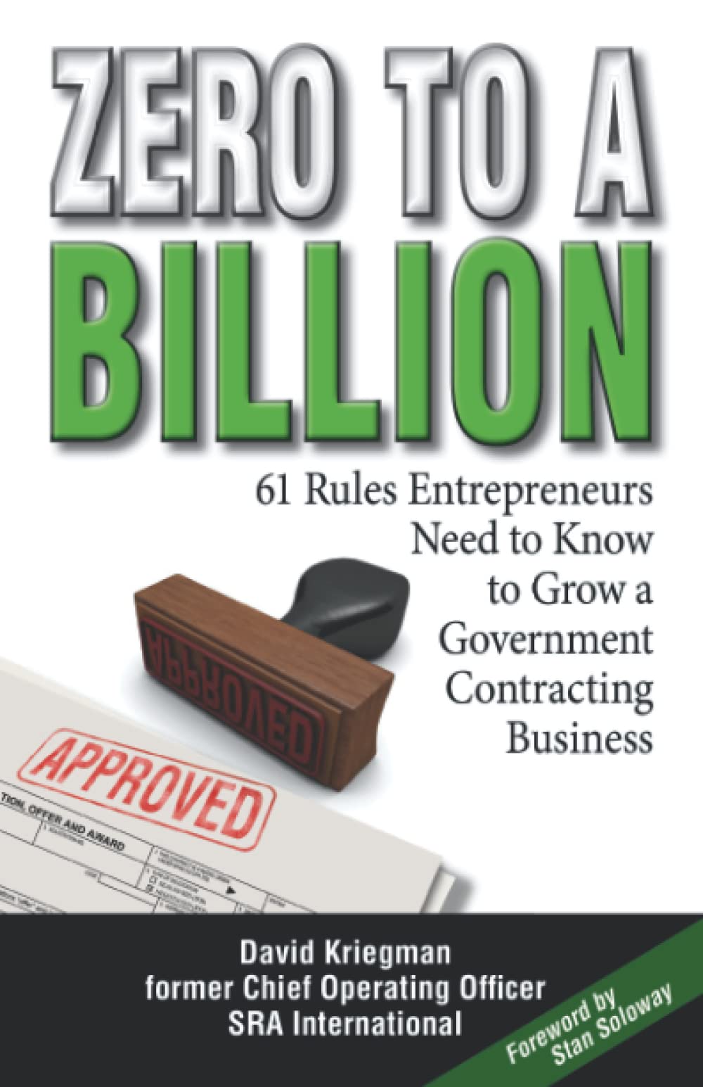 Zero to a Billion: 61 Rules Entrepreneurs Need to Know to Grow a Government Contracting Business