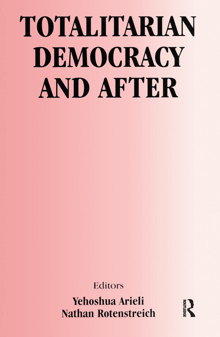 Totalitarian Democracy and After (Totalitarianism Movements and Political Religions)