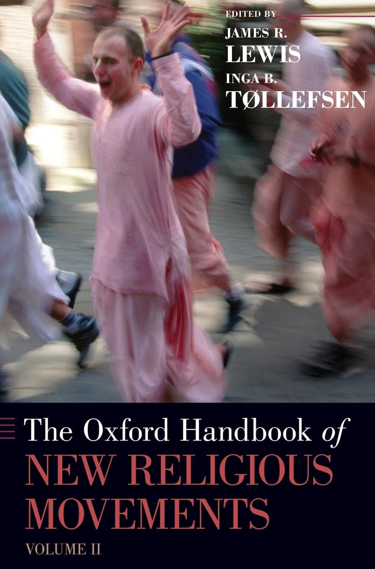 The Oxford Handbook of New Religious Movements: Volume II (Oxford Handbooks)