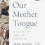 Our Mother Tongue: Elementary Grammar Book, Structured English Grammar Workbook, Classical Christian Basic Grammar Book, Daily Grammar Practice for Beginners