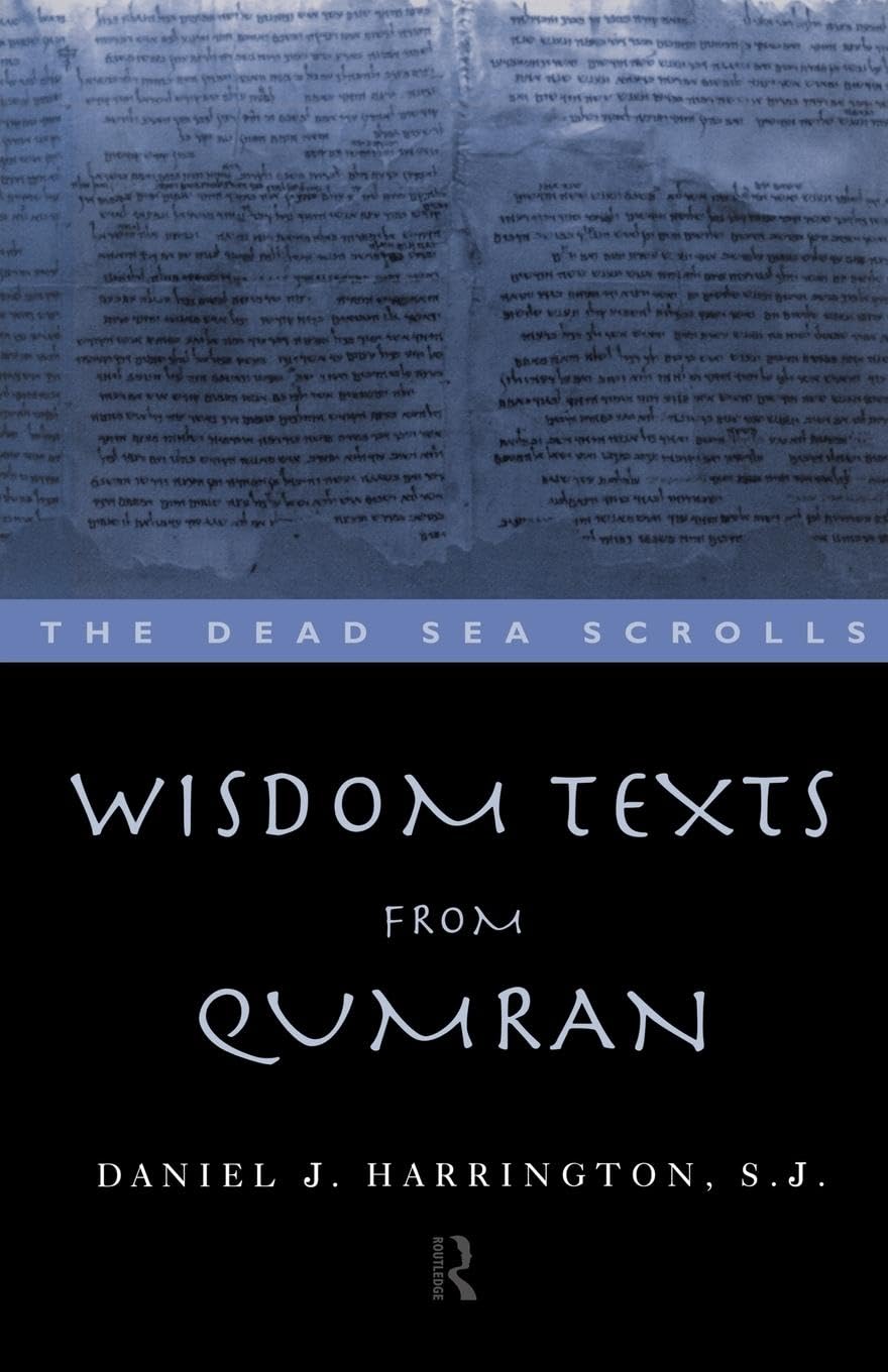 Wisdom Texts from Qumran (The Literature of the Dead Sea Scrolls)