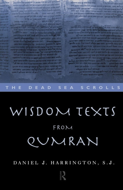Wisdom Texts from Qumran (The Literature of the Dead Sea Scrolls)