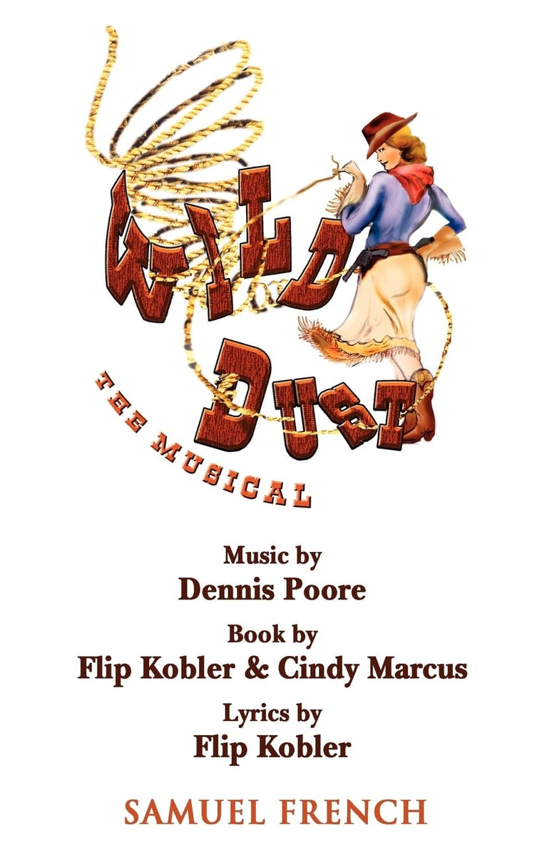 Wild Dust: The Musical (A Samuel French Acting Edition)
