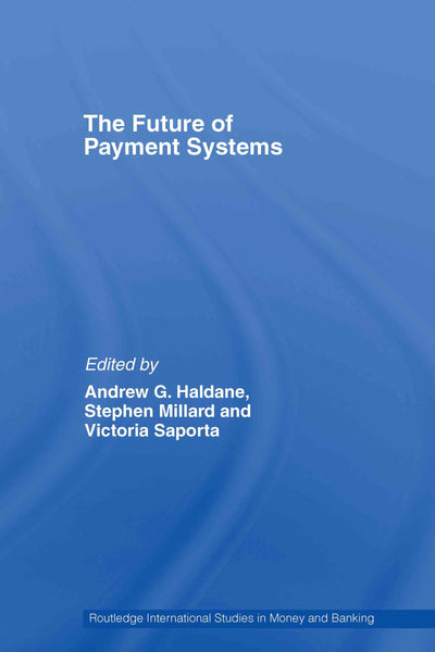 The Future of Payment Systems (Routledge International Studies in Money and Banking)