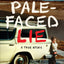 The Pale-Faced Lie: A True Story