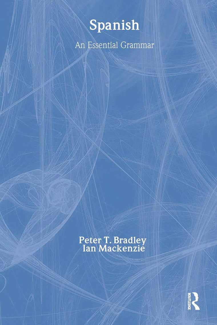 Spanish: An Essential Grammar (Routledge Essential Grammars)