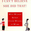 I Can't Believe She Did That!: Why Women Betray Other Women at Work