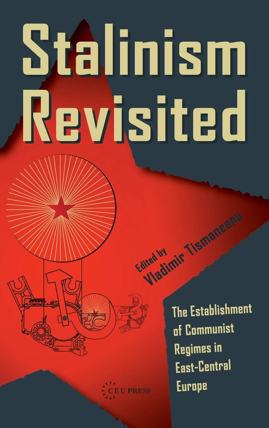 Stalinism Revisited: The Establishment of Communist Regimes in East-central Europe