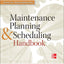 Maintenance Planning and Scheduling Handbook 3/E by Palmer,