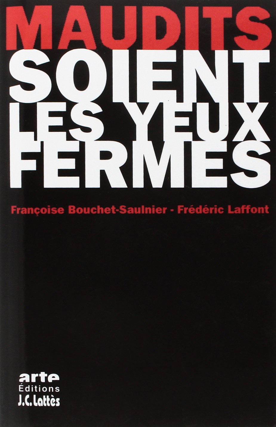 Maudits soient les yeux fermés