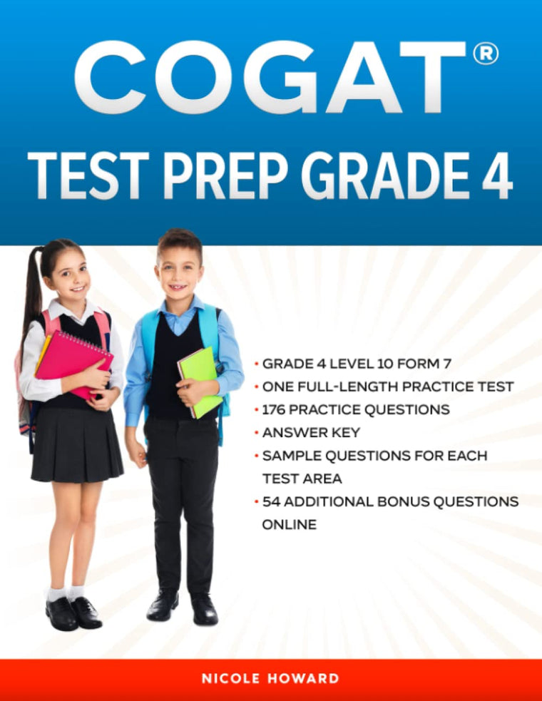 COGAT TEST PREP GRADE 4: Grade 4, Level 10, Form 7, One Full Length Practice Test, 176 Practice Questions, Answer Key, Sample Questions for Each Test Area, 54 Additional Questions Online.