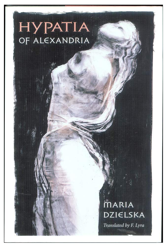 Hypatia of Alexandria (Revealing Antiquity) by Dzielska, Mar