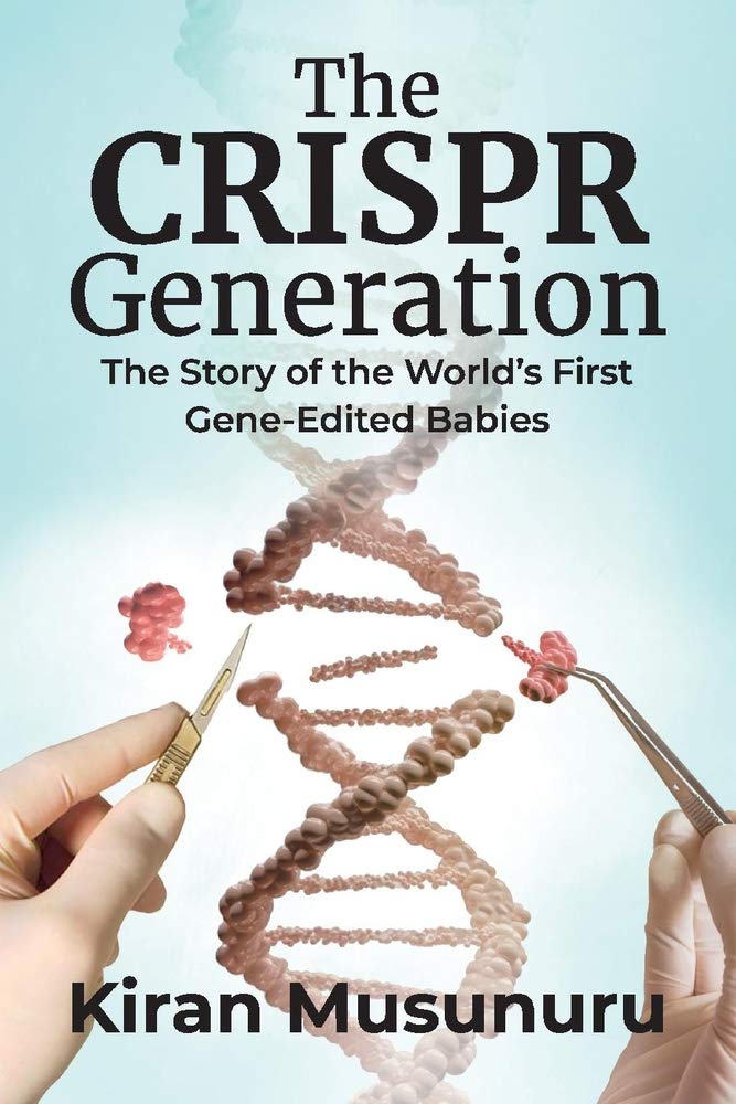 The CRISPR Generation: The Story of the World's First Gene-Edited Babies