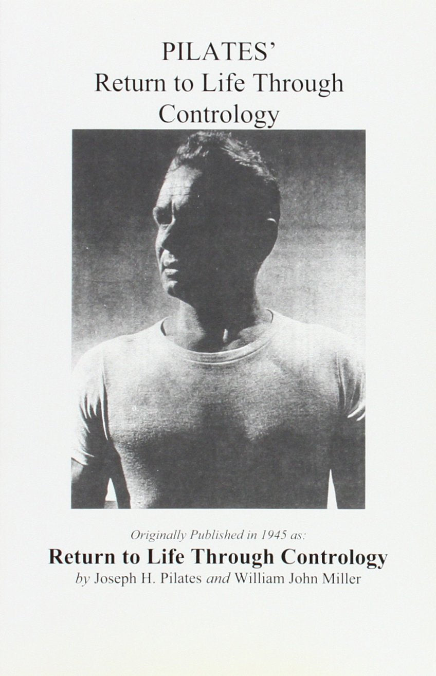 Pilates Return to Life Through Contrology by Pilates, Joseph