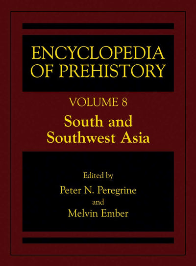 Encyclopedia of Prehistory: Volume 8: South and Southwest Asia