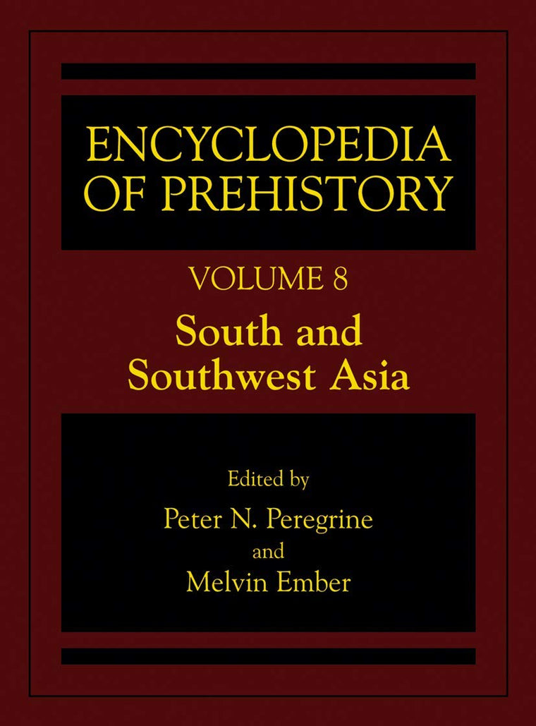 Encyclopedia of Prehistory: Volume 8: South and Southwest Asia