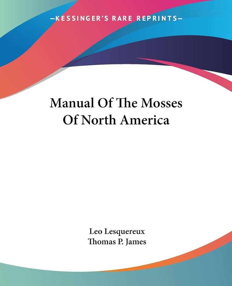Manual Of The Mosses Of North America