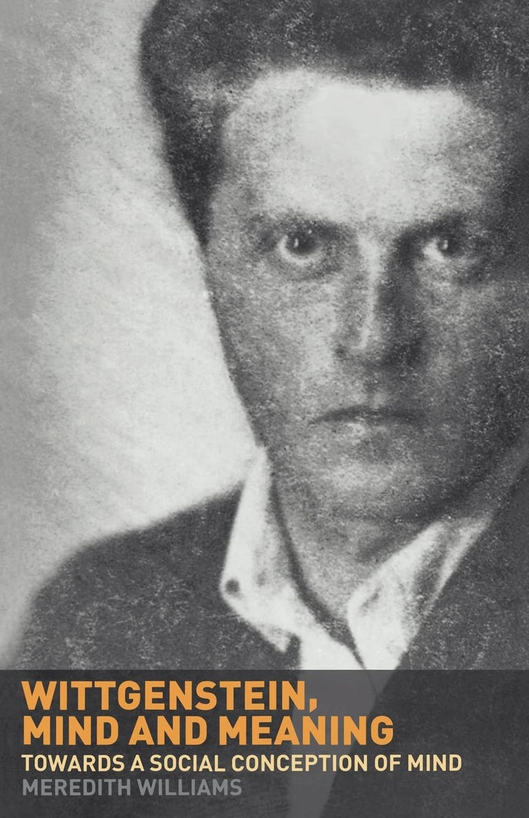 Wittgenstein, Mind and Meaning (Towards a Social Conception
