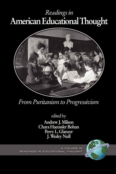 Readings in American Educational Thought: From Puritanism to Progressivism (Readings in Educational Thought)
