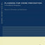 Planning for Crime Prevention: A Transatlantic Perspective (RTPI Library Series)