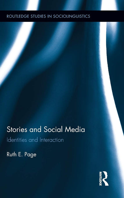 Stories and Social Media (Routledge Studies in Sociolinguistics)
