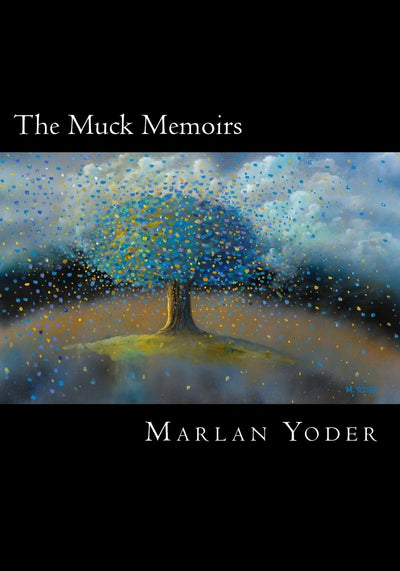 The Muck Memoirs: Based on the incredible life of M.E.Yud