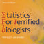 Statistics for Terrified Biologists