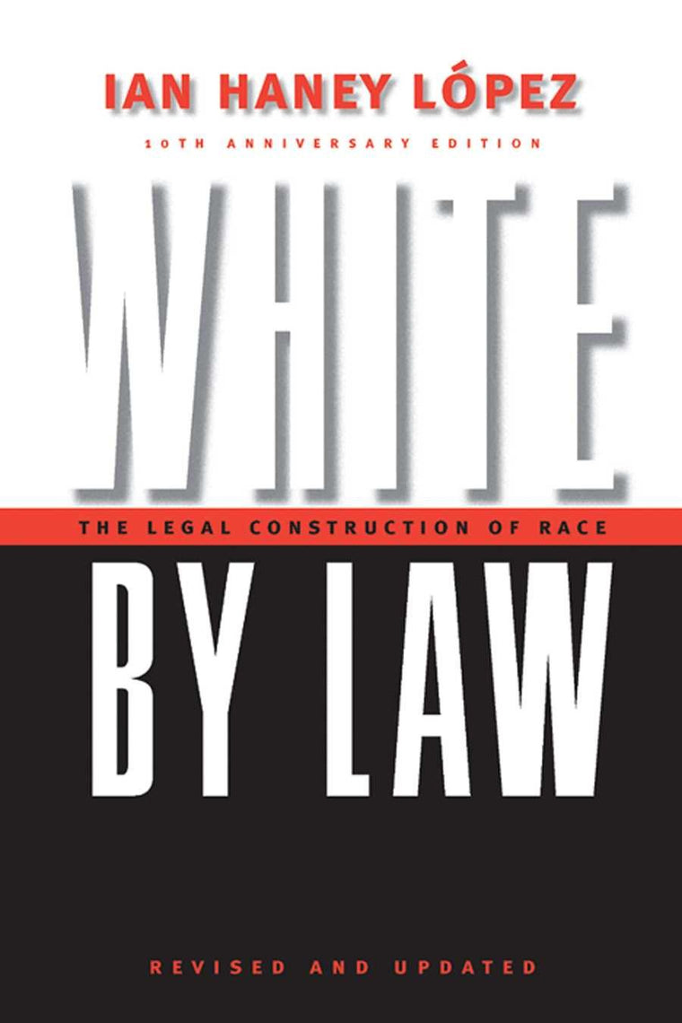 White by Law: The Legal Construction of Race (Critical America, 21)