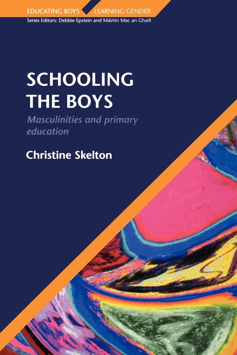 Schooling the Boys (Educating Boys, Learning Gender)