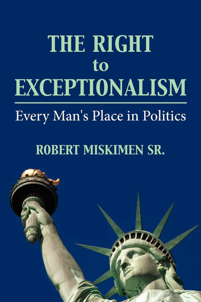 The Right to Exceptionalism: Every Man's Place in Politics