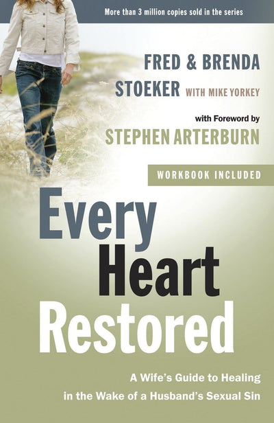 Every Heart Restored: A Wife's Guide to Healing in the Wake of a Husband's Sexual Sin (The Every Man Series)