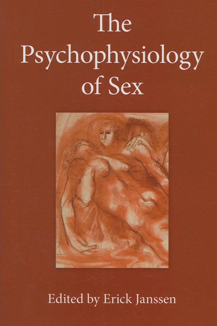 The Psychophysiology of Sex (Kinsey Institute Series)