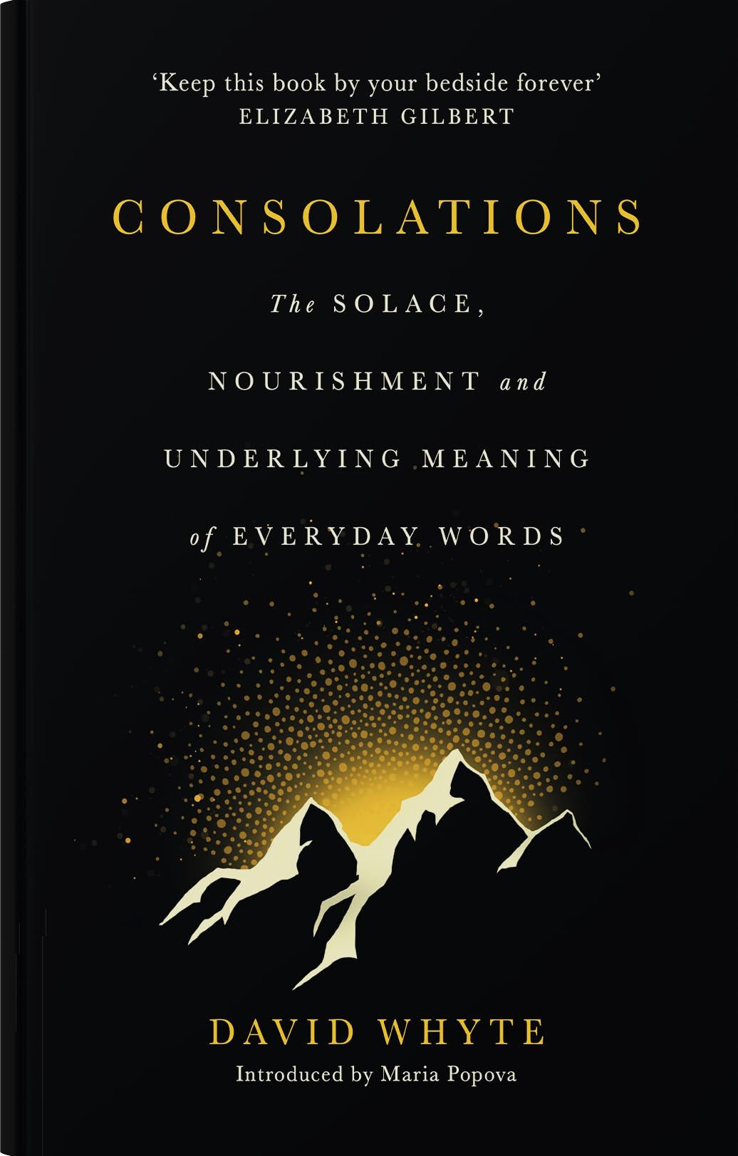 Consolations: The Solace, Nourishment and Underlying Meaning of Everyday Words
