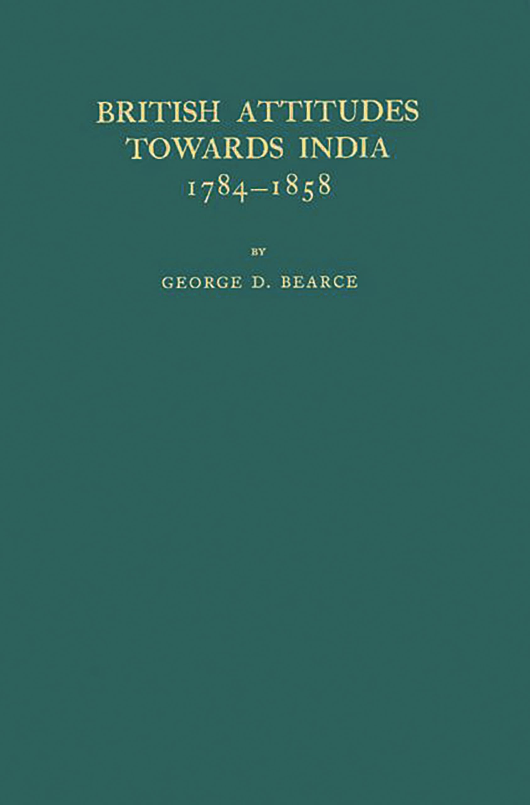 British Attitudes Towards India, 1784-1858