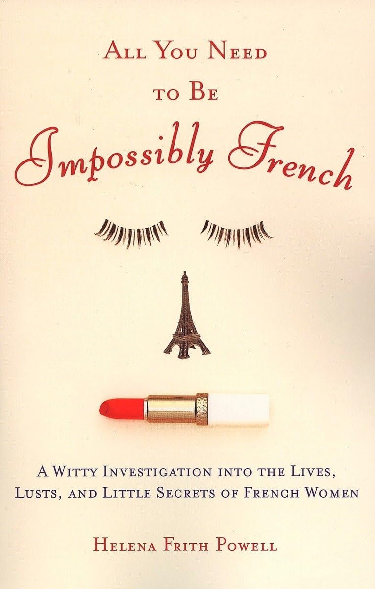All You Need to Be Impossibly French: A Witty Investigation