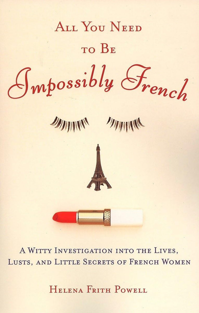 All You Need to Be Impossibly French: A Witty Investigation