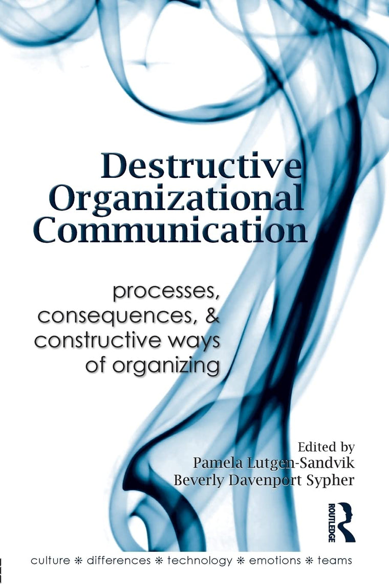 Destructive organizational communication (Routledge Communication Series)