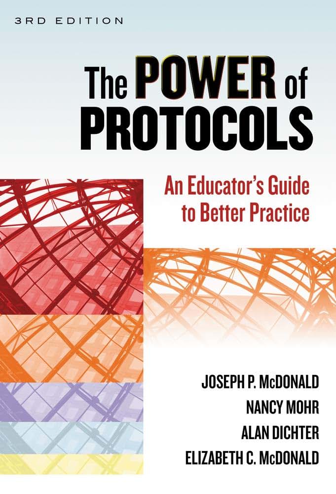 The Power of Protocols: An Educators Guide to Better Practice (the series on school reform)