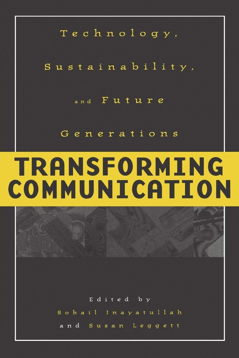Transforming Communication: Technology, Sustainability, and Future Generations (Praeger Studies on the 21st Century)