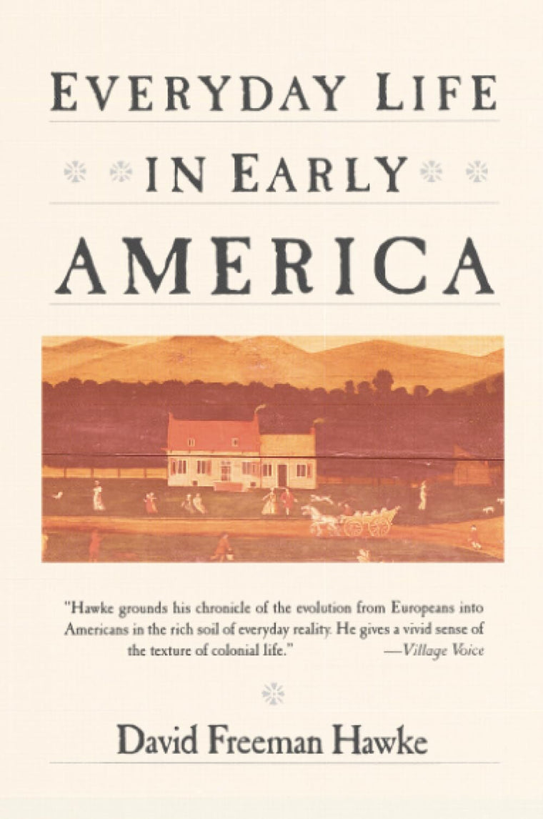 Everyday Life in Early America