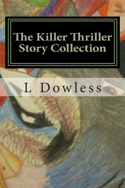 The Killer Thriller Story Collection: and a few that you already know by heart