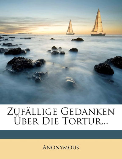 Zufllige Gedanken ber Die Tortur...