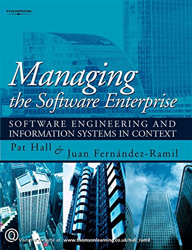 Managing the Software Enterprise: Software Engineering and Information Systems in Context
