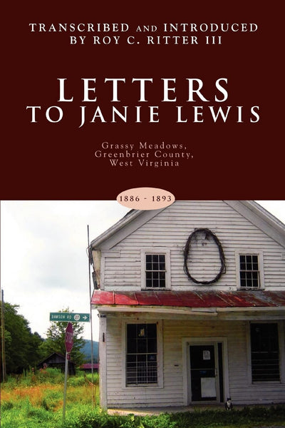 Letters to Janie Lewis: Grassy Meadows, Greenbrier County, West Virginia