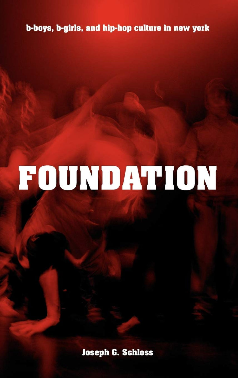 Foundation: B-boys, B-girls and Hip-Hop Culture in New York