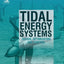 Tidal Energy Systems: Design, Optimization and Control