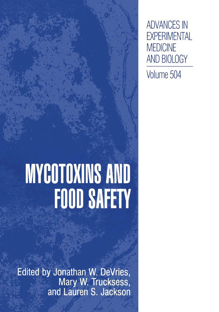 Mycotoxins and Food Safety (Advances in Experimental Medicine and Biology, 504)