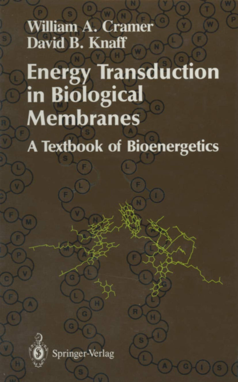 Energy Transduction in Biological Membranes: A Textbook of Bioenergetics (Springer Advanced Texts in Chemistry)