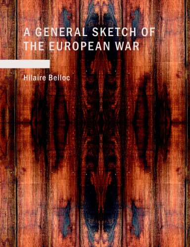A General Sketch of the European War: The First Phase