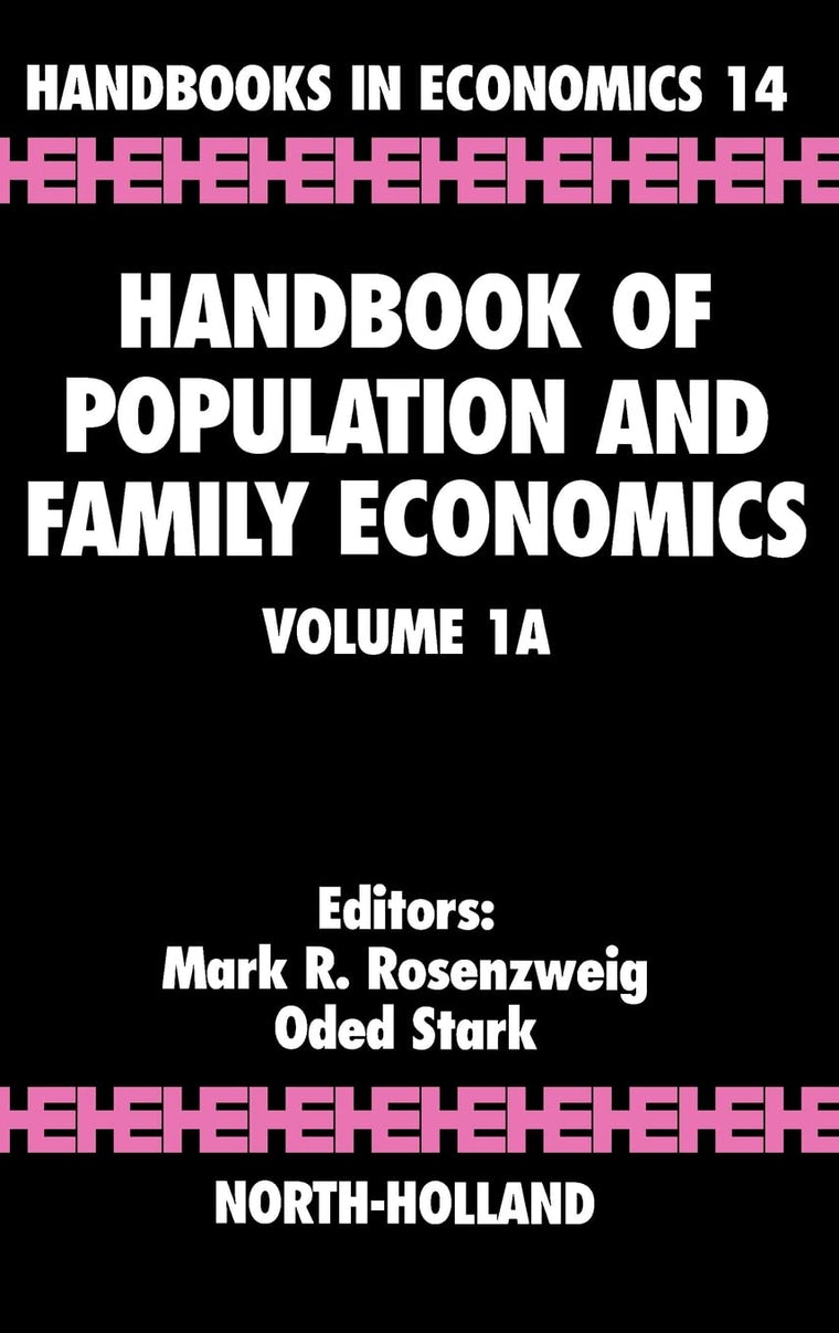 Handbook of Population and Family Economics Volume 1A (Handbooks in Economics, Bk. 14)